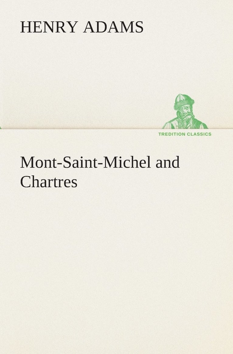 Mont-Saint-Michel and Chartres