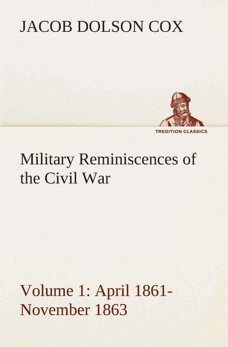 Jacob Dolson Cox - Military Reminiscences of the Civil War, Volume 1 April 1861-November 1863, Häftad