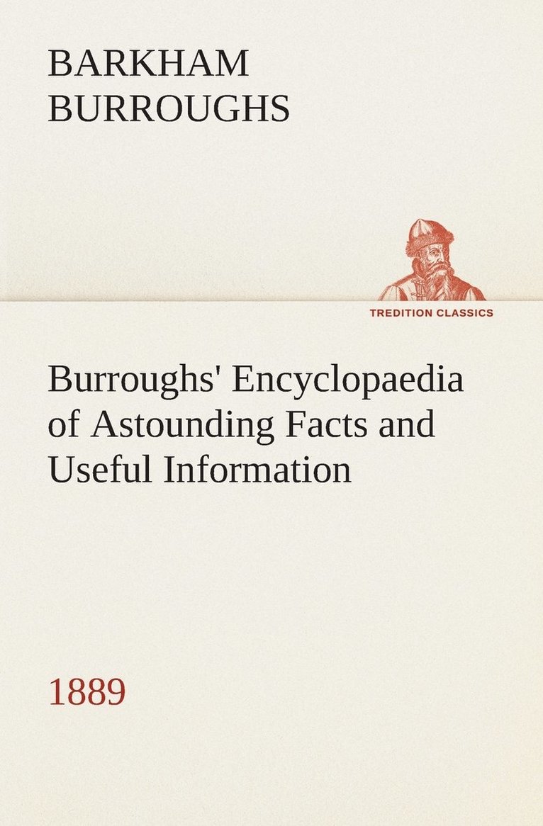 Burroughs' Encyclopaedia of Astounding Facts and Useful Information, 1889 1