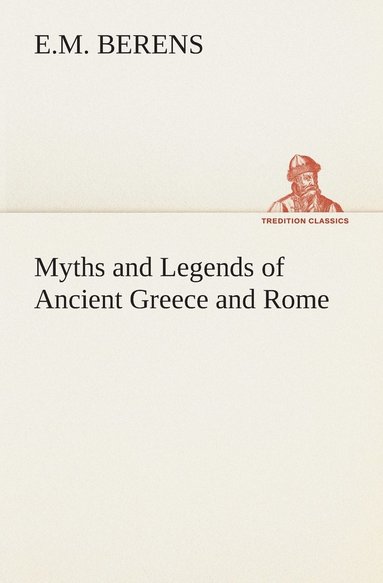 bokomslag Myths and Legends of Ancient Greece and Rome