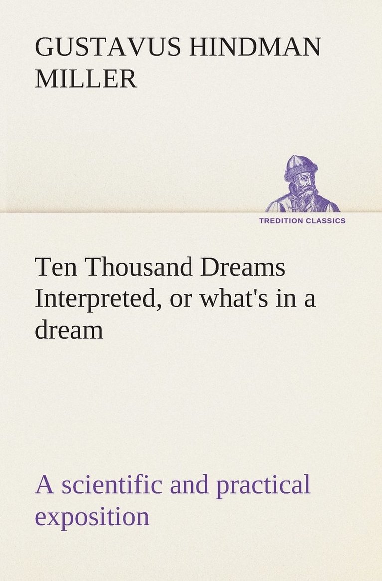 Ten Thousand Dreams Interpreted, or what's in a dream 1