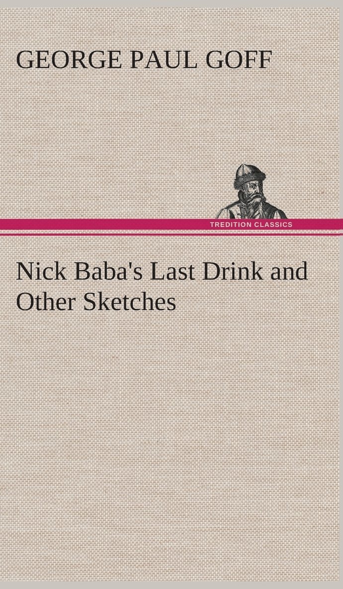 Nick Baba's Last Drink and Other Sketches 1