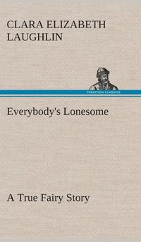 bokomslag Everybody's Lonesome A True Fairy Story