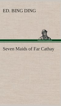 bokomslag Seven Maids of Far Cathay