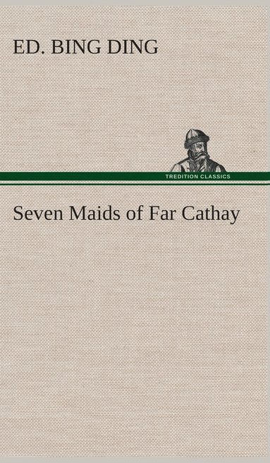 bokomslag Seven Maids of Far Cathay
