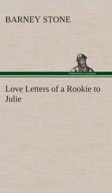 bokomslag Love Letters of a Rookie to Julie