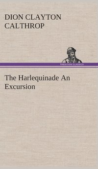 bokomslag The Harlequinade An Excursion