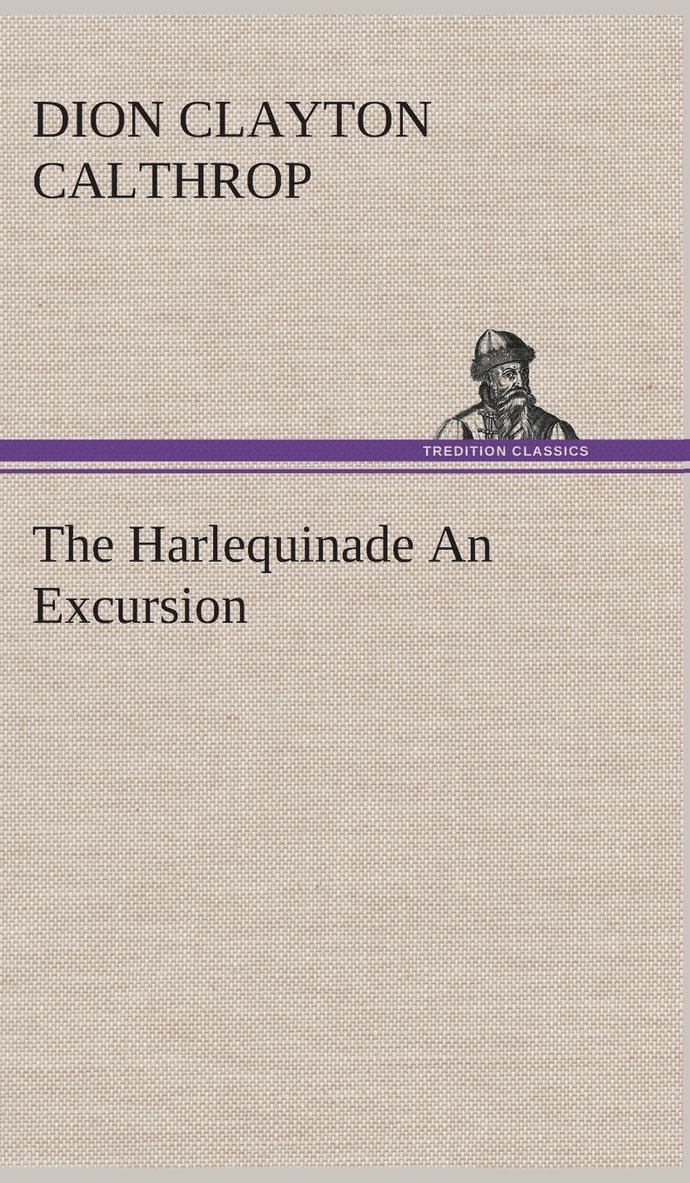 The Harlequinade An Excursion 1