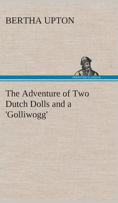 bokomslag The Adventure of Two Dutch Dolls and a 'Golliwogg'