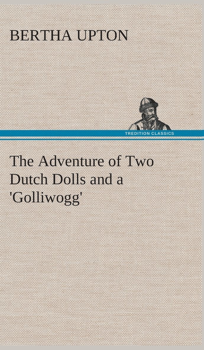 The Adventure of Two Dutch Dolls and a 'Golliwogg' 1