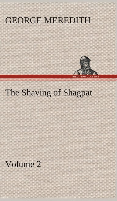 bokomslag Shaving of Shagpat an Arabian entertainment - Volume 2