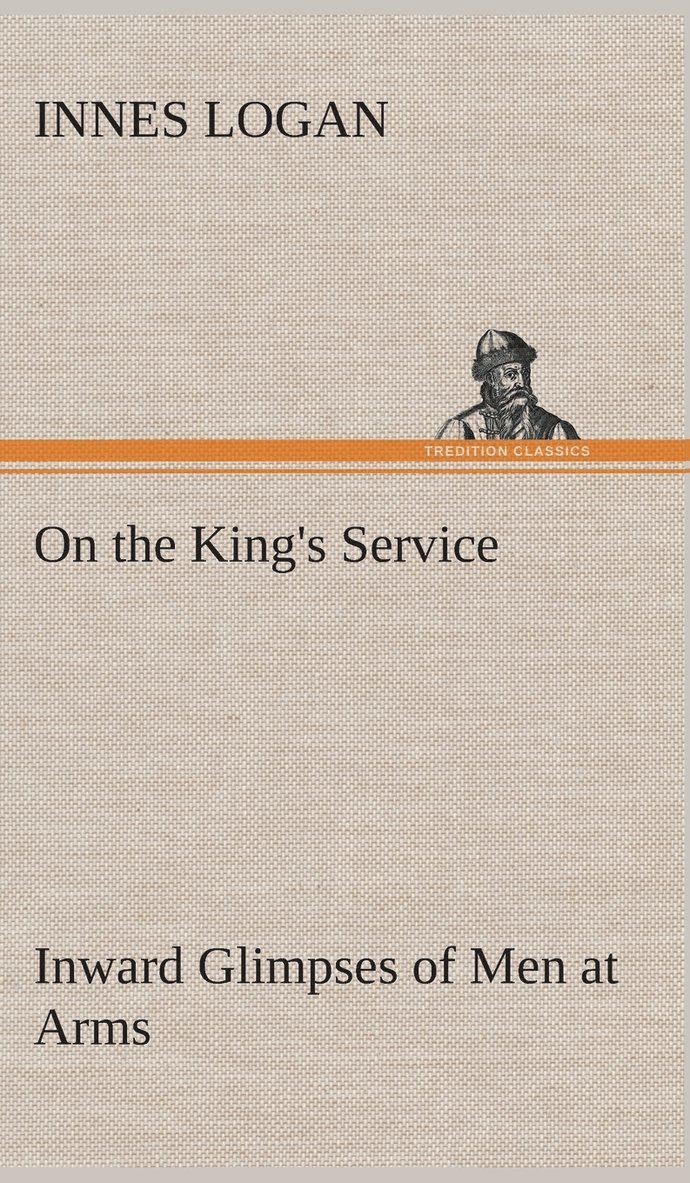 On the King's Service Inward Glimpses of Men at Arms 1