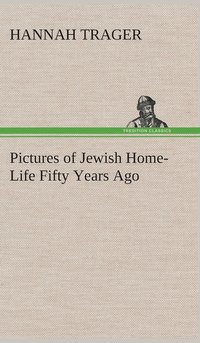 bokomslag Pictures of Jewish Home-Life Fifty Years Ago