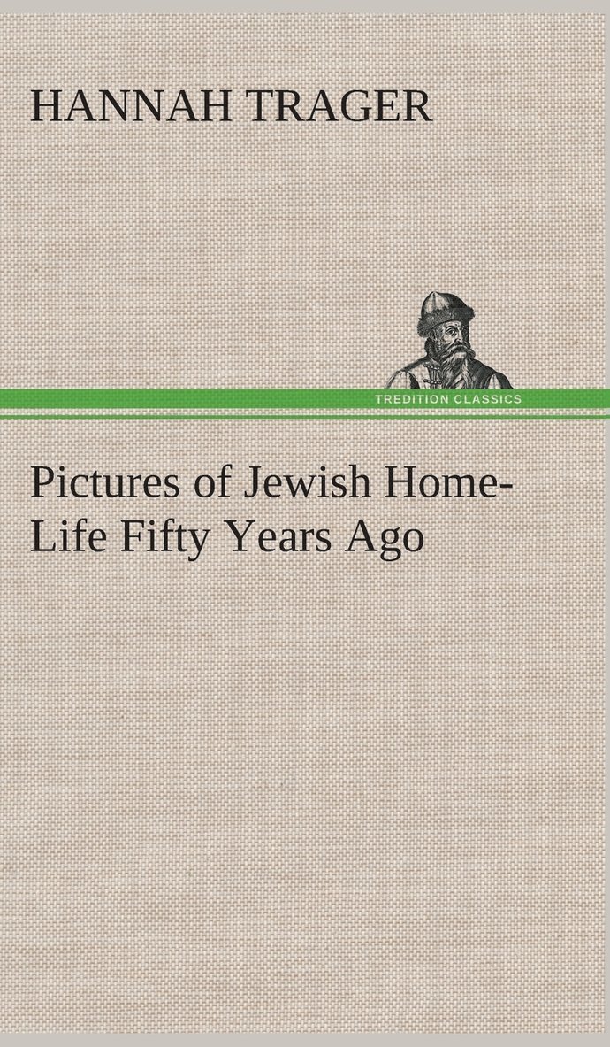 Pictures of Jewish Home-Life Fifty Years Ago 1