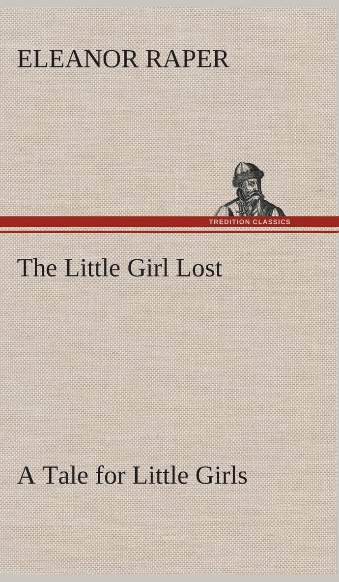 Little Girl Lost A Tale for Little Girls 1
