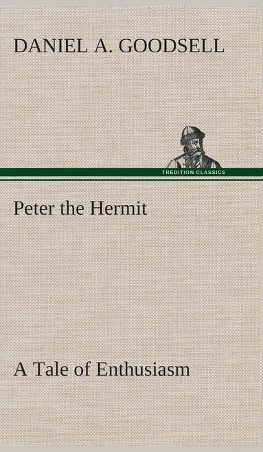 bokomslag Peter the Hermit A Tale of Enthusiasm