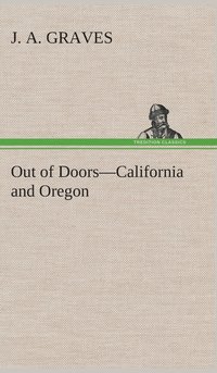 bokomslag Out of Doors-California and Oregon