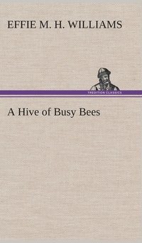 bokomslag A Hive of Busy Bees