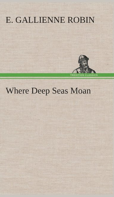 bokomslag Where Deep Seas Moan