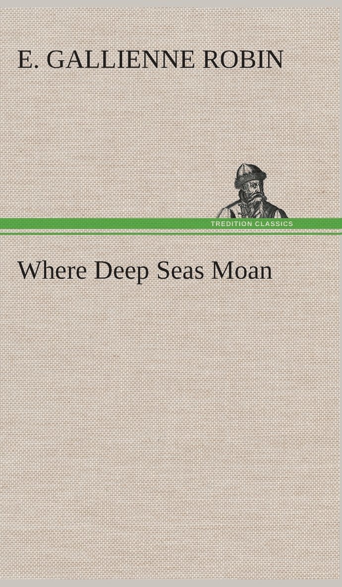 Where Deep Seas Moan 1