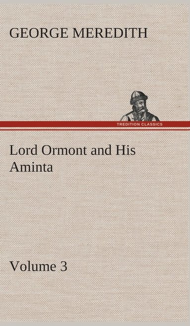 bokomslag Lord Ormont and His Aminta - Volume 3