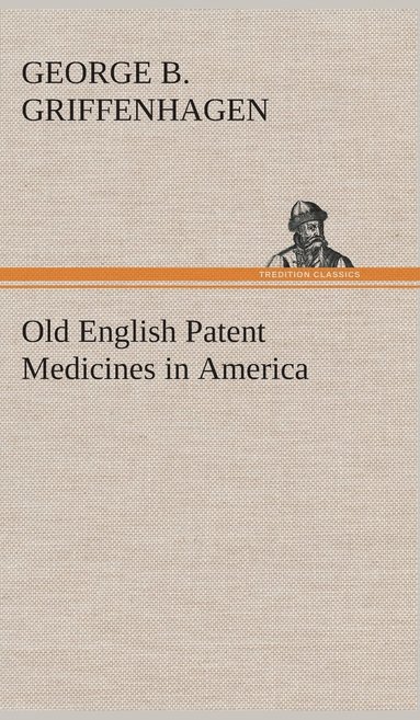 bokomslag Old English Patent Medicines in America