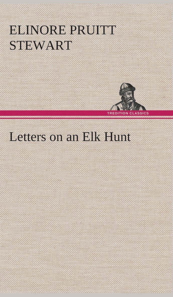 Letters on an Elk Hunt 1