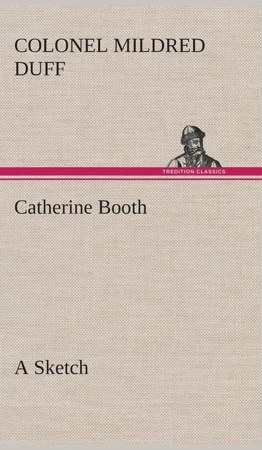 bokomslag Catherine Booth - a Sketch