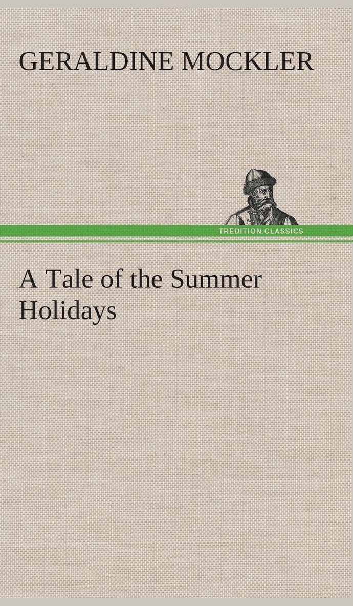 Geraldine Mockler - Tale of the Summer Holidays, Inbunden