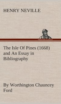 bokomslag The Isle Of Pines (1668) and An Essay in Bibliography by Worthington Chauncey Ford