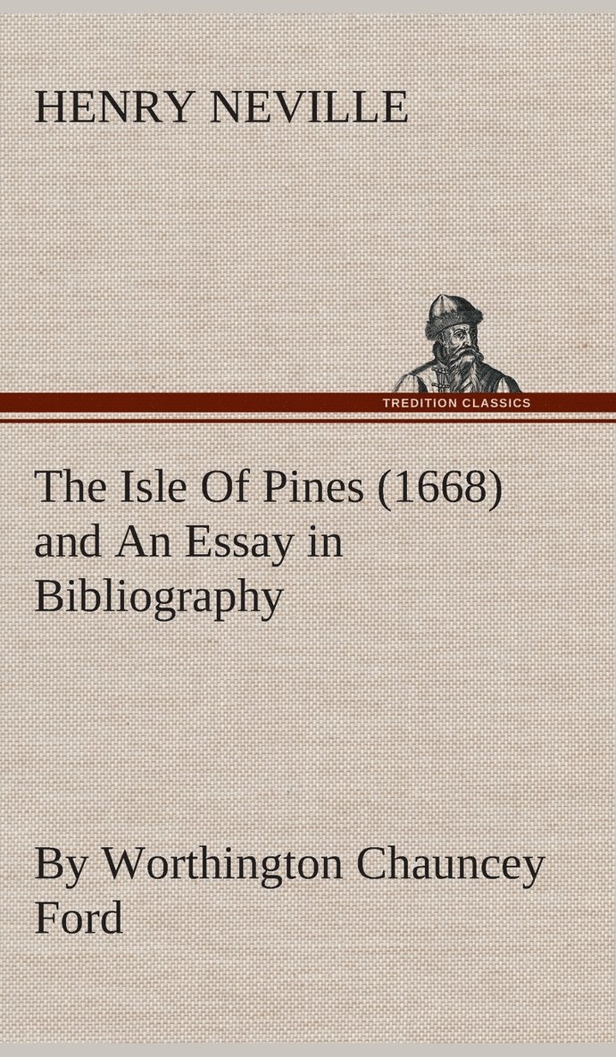 The Isle Of Pines (1668) and An Essay in Bibliography by Worthington Chauncey Ford 1