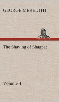 bokomslag The Shaving of Shagpat an Arabian entertainment - Volume 4