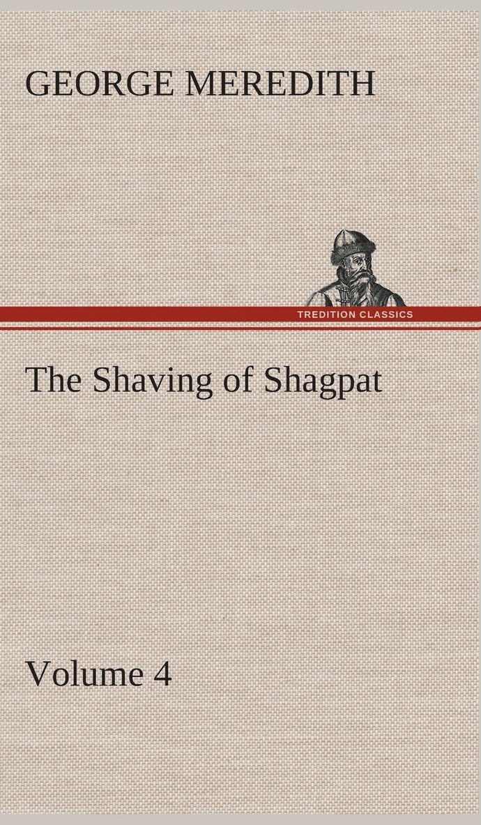 The Shaving of Shagpat an Arabian entertainment - Volume 4 1