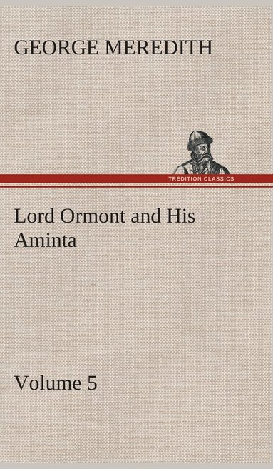 bokomslag Lord Ormont and His Aminta - Volume 5