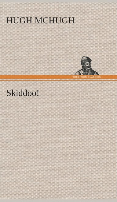 Hugh McHugh - Skiddoo!, Inbunden