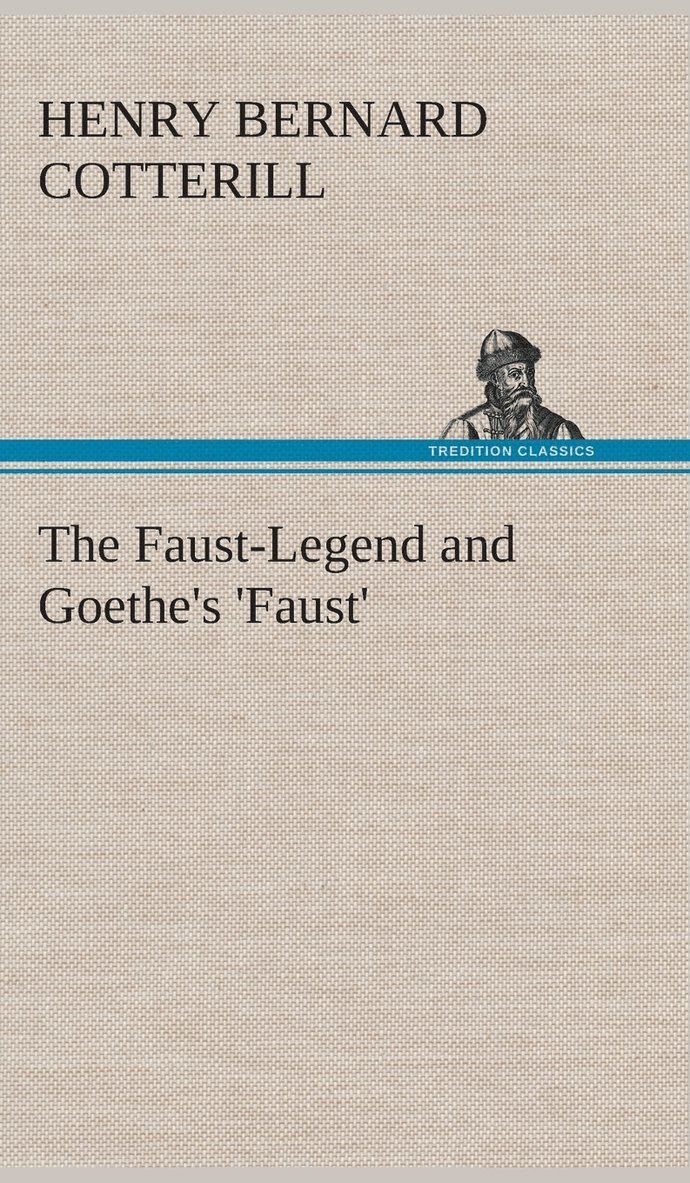 The Faust-Legend and Goethe's 'Faust' 1