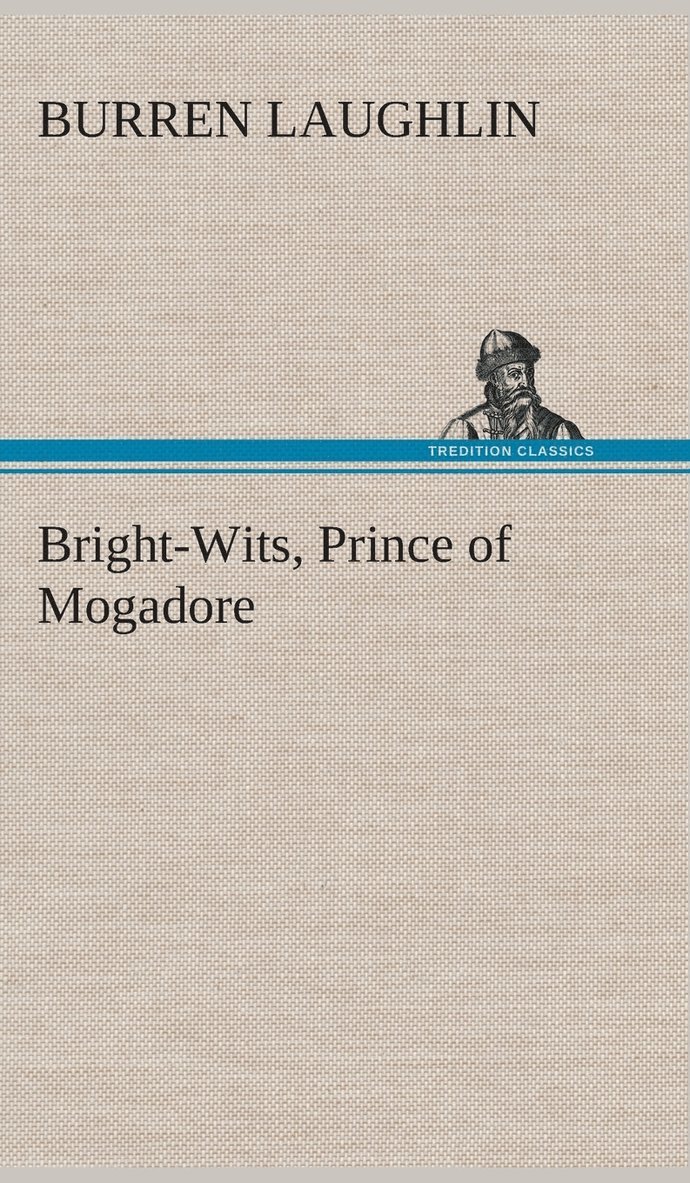 Bright-Wits, Prince of Mogadore 1