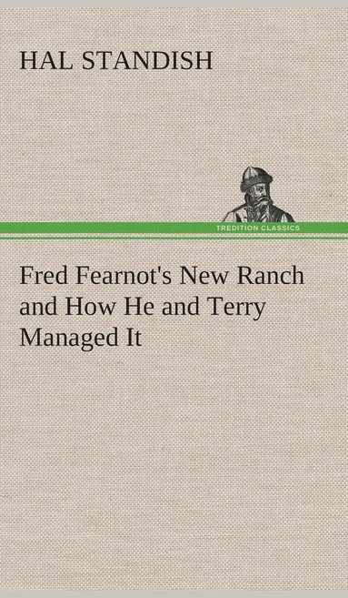 bokomslag Fred Fearnot's New Ranch and How He and Terry Managed It