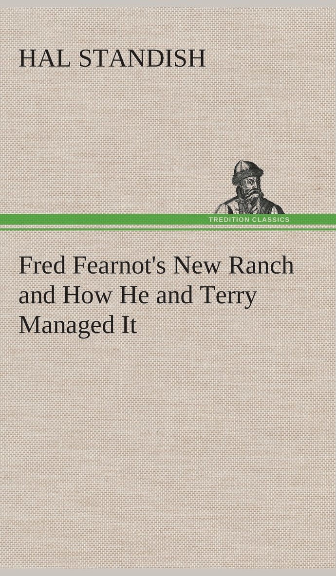 Hal Standish - Fred Fearnot's New Ranch and How He and Terry Managed It, Inbunden