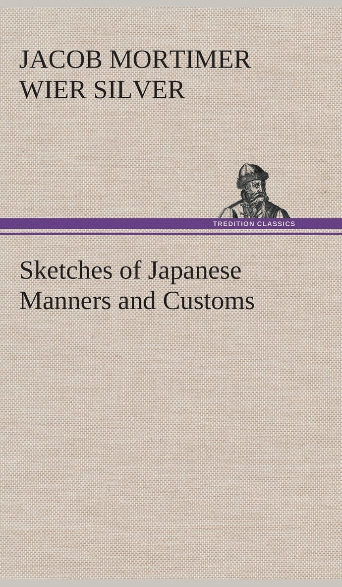 Sketches of Japanese Manners and Customs 1