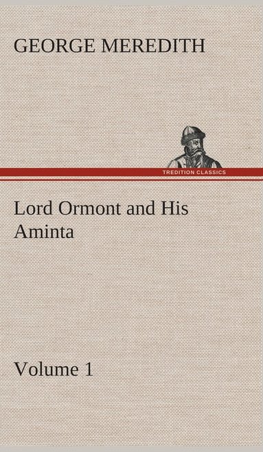 bokomslag Lord Ormont and His Aminta - Volume 1