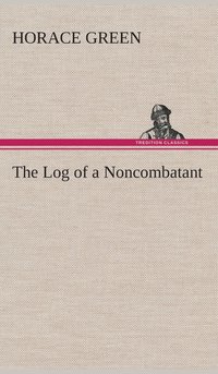 bokomslag The Log of a Noncombatant