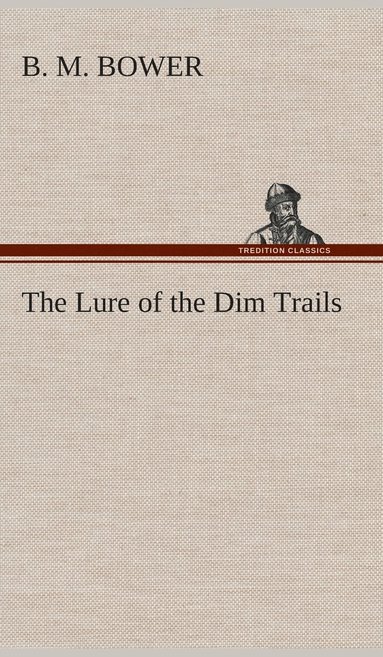 bokomslag The Lure of the Dim Trails