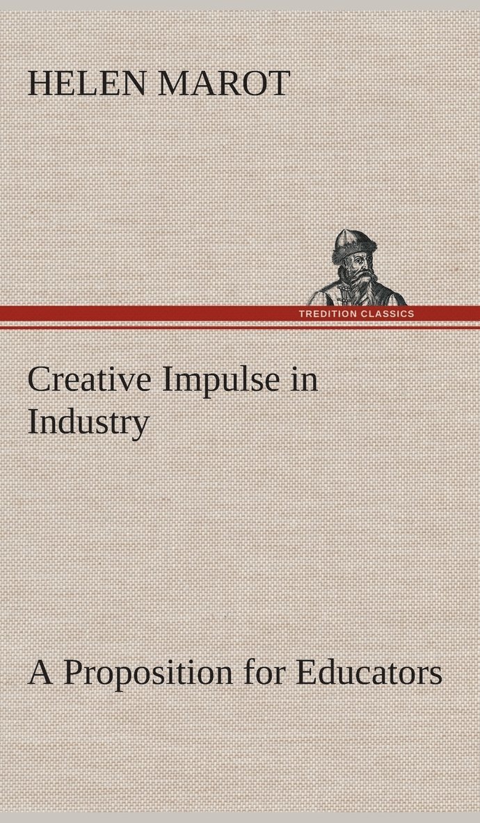 Creative Impulse in Industry A Proposition for Educators 1