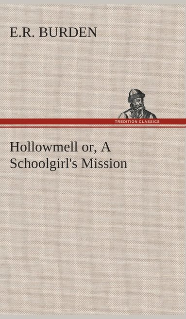 bokomslag Hollowmell or, A Schoolgirl's Mission