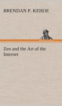 bokomslag Zen and the Art of the Internet