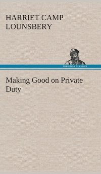 bokomslag Making Good on Private Duty
