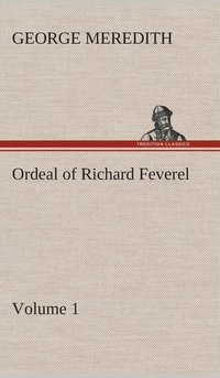 bokomslag Ordeal of Richard Feverel - Volume 1