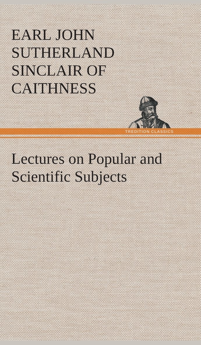 Lectures on Popular and Scientific Subjects 1