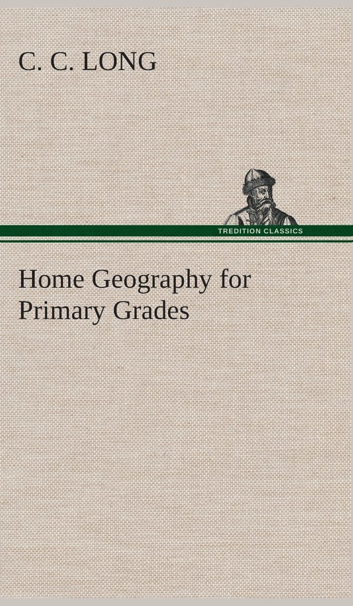 C C Long, C. C. Long - Home Geography for Primary Grades, Inbunden